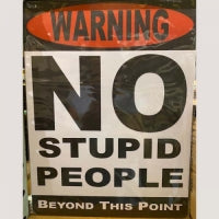 Warning No Stupid People 12 x 16 Tin Sign