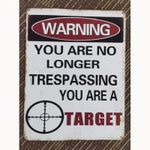 Warning You Are No Longer Trespassing 12 x 16 Tin Sign