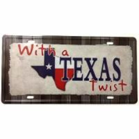 With A Texas Twist ~ Tin Sign License Plate