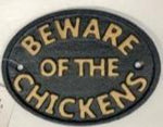 Beware of the Chickens Plaque