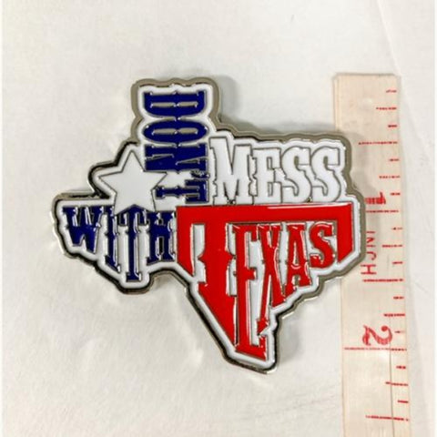 Don't Mess with Texas Metal Magnet