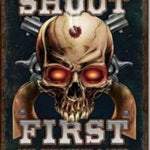 Shoot First Tin Sign