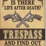 Tresspass And Find Out Tin Sign