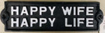 Happy Wife Happy Life Plaque