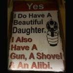 Yes I Do Have A Beautiful Daughter 8 x 12 Tin Sign