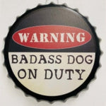 Warning Badass Dog Bottle Cap