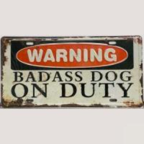 Bad Ass Dog ~ Tin Sign License Plate